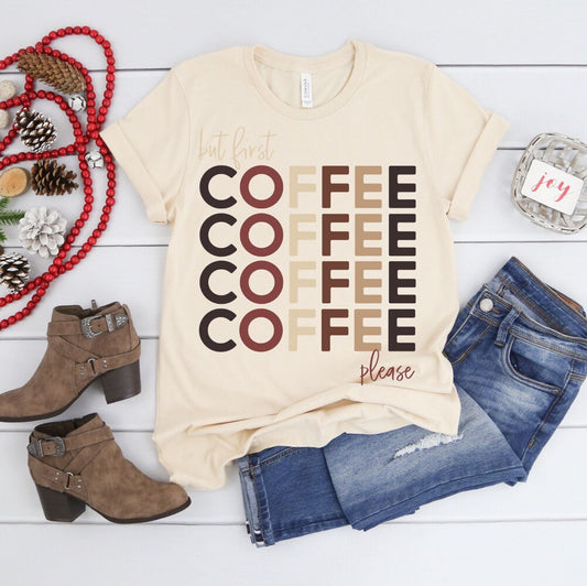 But First Coffee Shirt, Coffee Lovers Shirt, Womens Coffee Shirt, Funny Coffee Shirt, Gift for Women, But First Coffee TShirt, Coffee Please