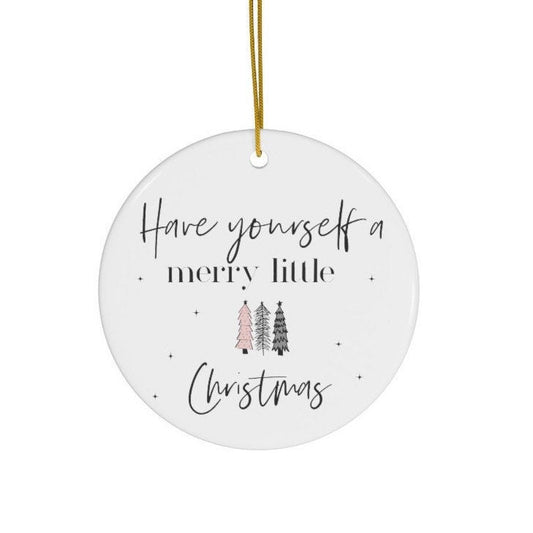 Have Yourself A Merry Little Christmas Ornament, Ceramic Ornament, Christmas Ornament, Housewarming Gift, Gift for Spouse, Christmas Trees