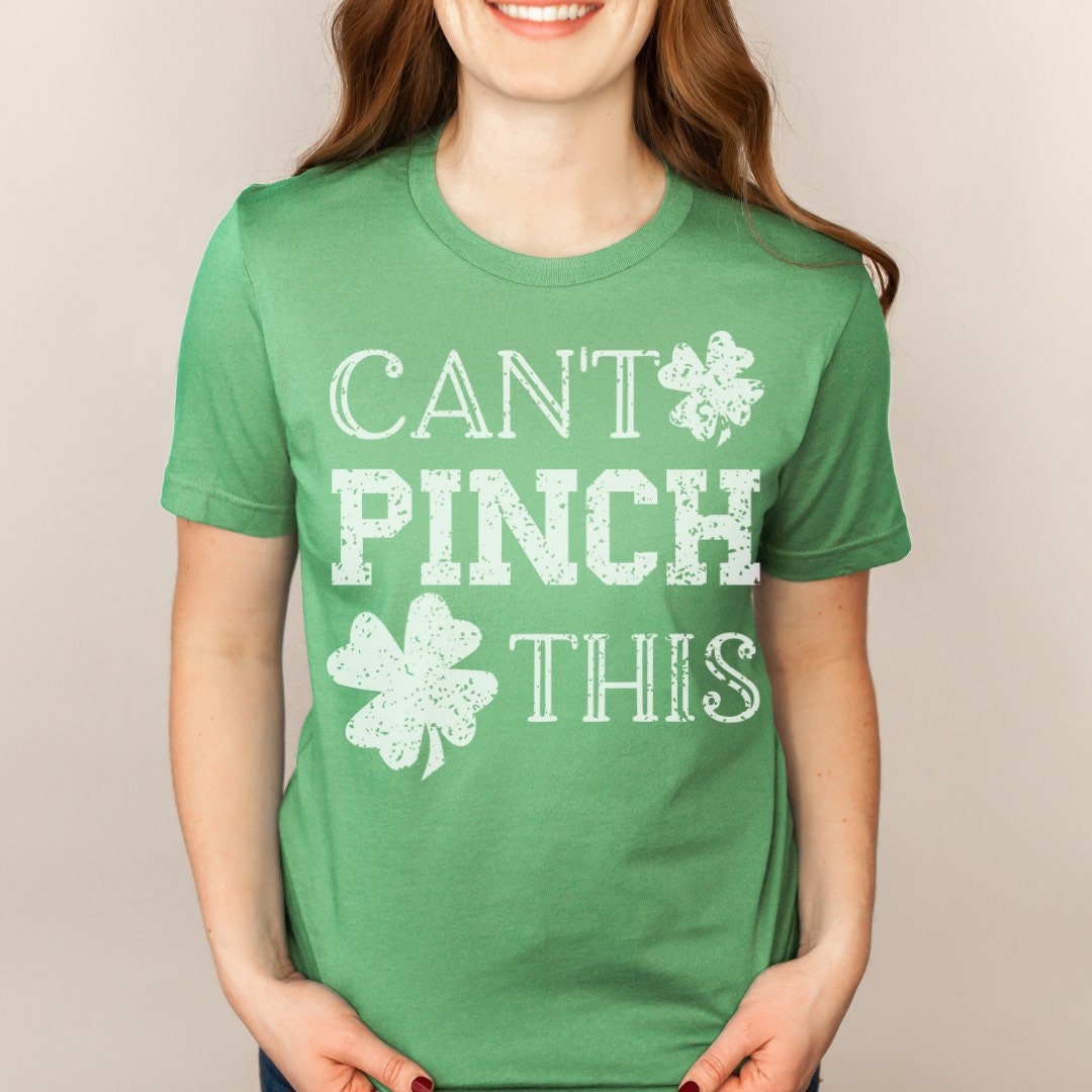 Cant Pinch This Shirt, St Pattys Day Shirt, Shamrock Shirt, Distressed St Patricks Day Shirt, Funny St Paddys Day Shirt, Bachelorette Party