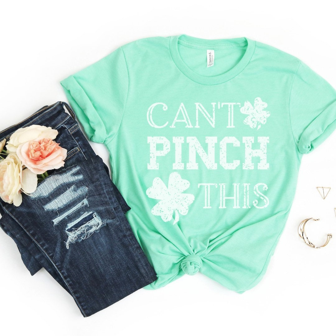 Cant Pinch This Shirt, St Pattys Day Shirt, Shamrock Shirt, Distressed St Patricks Day Shirt, Funny St Paddys Day Shirt, Bachelorette Party