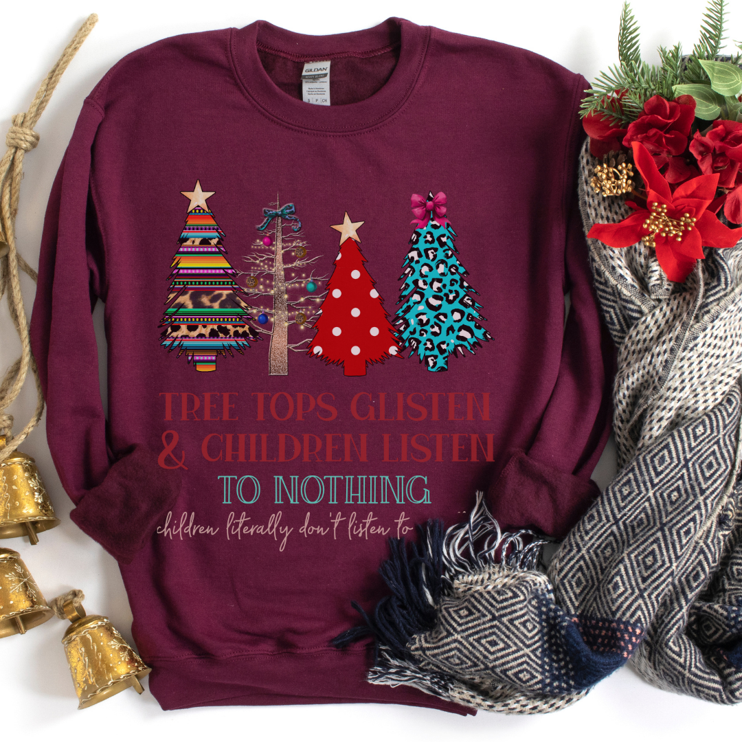 Tree Tops Glisten And Children Listen To Nothing Sweatshirt