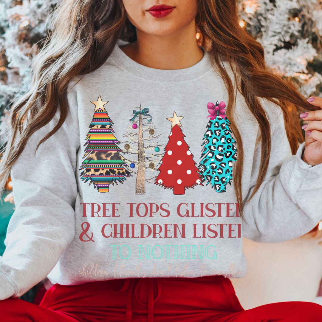 Tree Tops Glisten And Children Listen To Nothing Sweatshirt