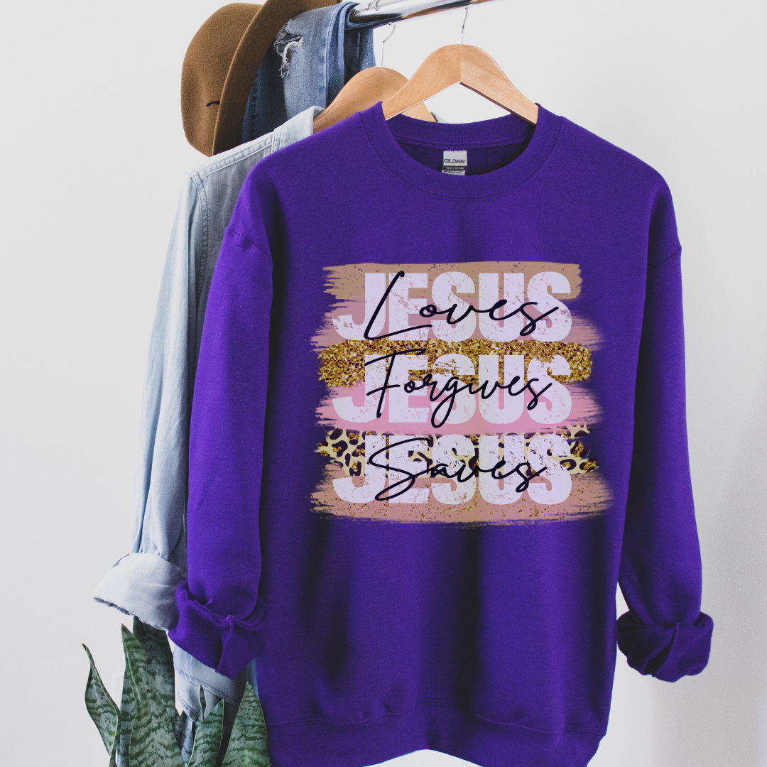 Jesus Loves, Jesus Saves, Jesus Forgives Sweatshirt