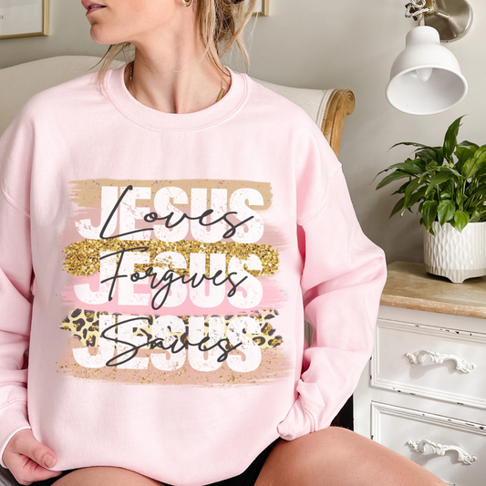 Jesus Loves, Jesus Saves, Jesus Forgives Sweatshirt